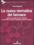 La nuova normativa del farmaco. Il decreto legislativo 219/06 confrontato con le direttive europee e la legislazione italiana precedente