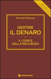 Gestire il denaro. Il codice della ricchezza