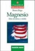 Magnesio. Elisir di calma e vitalità