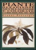 Piante oleaginose mucillaginose e colorate. Per uso domestico, farmaceutico, erboristico, cosmetico e industriale