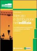 Mercato e distribuzione nell'edilizia. La collaborazione tra industria e commercio in una filiera complessa