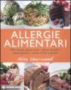 Allergie alimentari. 100 ricette senza uova, senza latticini, senza glutine, senza frutta a guscio