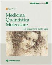 Medicina quantistica molecolare. La dinamica della vita