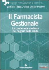 Il farmacista gestionale. La conduzione moderna del negozio della salute