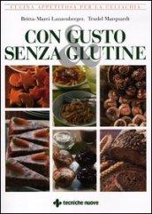 Con gusto e senza glutine. Cucina appetitosa per la celiachia