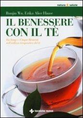 Il benessere con il tè. Yin-Yang e i cinque elementi nell'utilizzo te rapeutico del tè