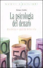 La psicologia del denaro. Ricchezza e qualità della vita