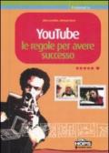 YouTube. Le regole per avere successo