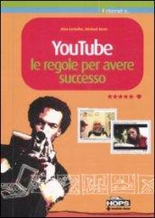 YouTube. Le regole per avere successo