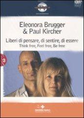 Liberi di pensare, di sentire, di essere. Think free, feel free, be free. Con DVD