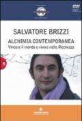 Alchimia contemporanea. Vincere il mondo e vivere nella ricchezza. Con DVD