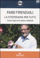 La fitoterapia per tutti. Curarsi oggi con le piante medicinali. Con DVD