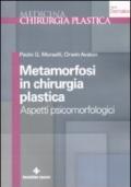 Metamorfosi in chirurgia plastica. Aspetti psicomorfologici