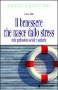 Il benessere che nasce dallo stress nelle professioni sociali e sanitarie