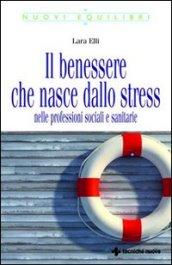 Il benessere che nasce dallo stress nelle professioni sociali e sanitarie