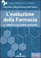 L'evoluzione della farmacia. Lo sviluppo di nuovi modelli organizzativi