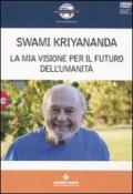 La mia visione per il futuro dell'umanità. Con DVD