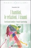 I bambini, le relazioni, i traumi. Costellazioni familiari e Somatic experiencing