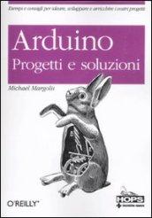 Arduino. Progetti e soluzioni