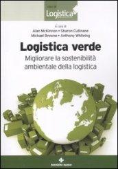 Logistica verde. Migliorare la sostenibilità ambientale della logistica