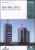 3DS Max 2011. Guida per architetti, progettisti e designer
