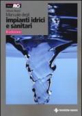 Manuale degli impianti idrici e sanitari. Progetto idrico e sanità ambientale