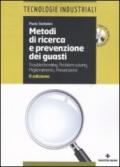 Metodi di ricerca e prevenzione dei guasti. Troubleshooting-Problem solving. Miglioramento-Prevenzione. Con CD-ROM