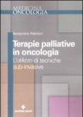 Terapie palliative in oncologia. L'utilizzo di tecniche sub-invasive