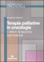 Terapie palliative in oncologia. L'utilizzo di tecniche sub-invasive