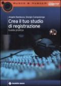 CREA IL TUO STUDIO DI REGISTRAZIONE + CD ROM