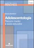 Adolescentologia. Percorsi medici e socio-educativi
