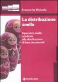 La distribuzione snella. Il pensiero snello applicato alla distribuzione di beni strumentali