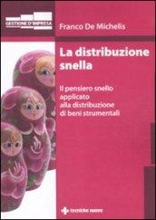 La distribuzione snella. Il pensiero snello applicato alla distribuzione di beni strumentali