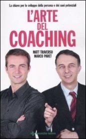 L'arte del coaching. Le chiavi per lo sviluppo della persona e dei suoi potenziali