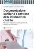 Documentazione sanitaria e gestione delle informazioni cliniche. Standard di qualità, aspetti gestionali, giuridici ed economici