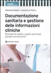 Documentazione sanitaria e gestione delle informazioni cliniche. Standard di qualità, aspetti gestionali, giuridici ed economici
