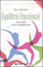 Equilibrio emozionale. La via che conduce alla pace e alla guarigione interiore