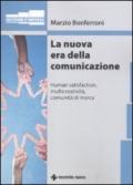 La nuova era della comunicazione. Human satisfaction, multicreatività, comunità di marca