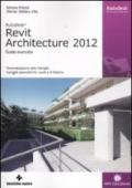 Autodesk Revit Architecture 2012. Guida avanzata