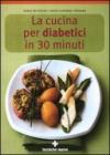 La cucina per diabetici in 30 minuti