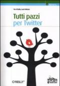 Tutti pazzi per Twitter