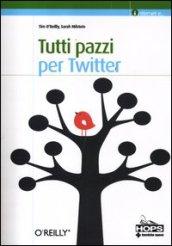 Tutti pazzi per Twitter