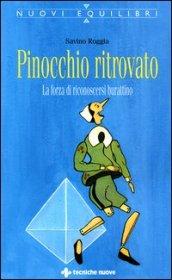 Pinocchio ritrovato. La forza di riconoscersi burattino