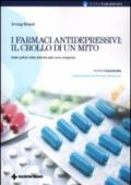 I farmaci antidepressivi: il crollo di un mito. Dalle pillole della felicità alla cura integrata