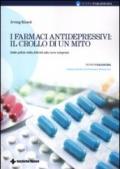 I farmaci antidepressivi: il crollo di un mito. Dalle pillole della felicità alla cura integrata