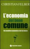 L'economia del bene comune. Un modello economico che ha futuro