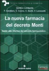 La nuova farmacia del decreto Monti. Guida alla riforma del servizio farmaceutico