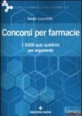 Concorsi per farmacie. I 3000 quiz suddivisi per argomento