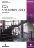 Autodesk Revit Architecture 2013. Guida avanzata