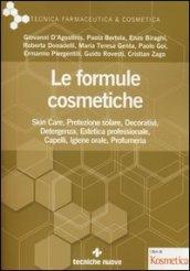 Le formule cosmetiche. Skin Care, protezione solare, decorativi, detergenza, estetica professionale, capelli, igiene orale, profumeria